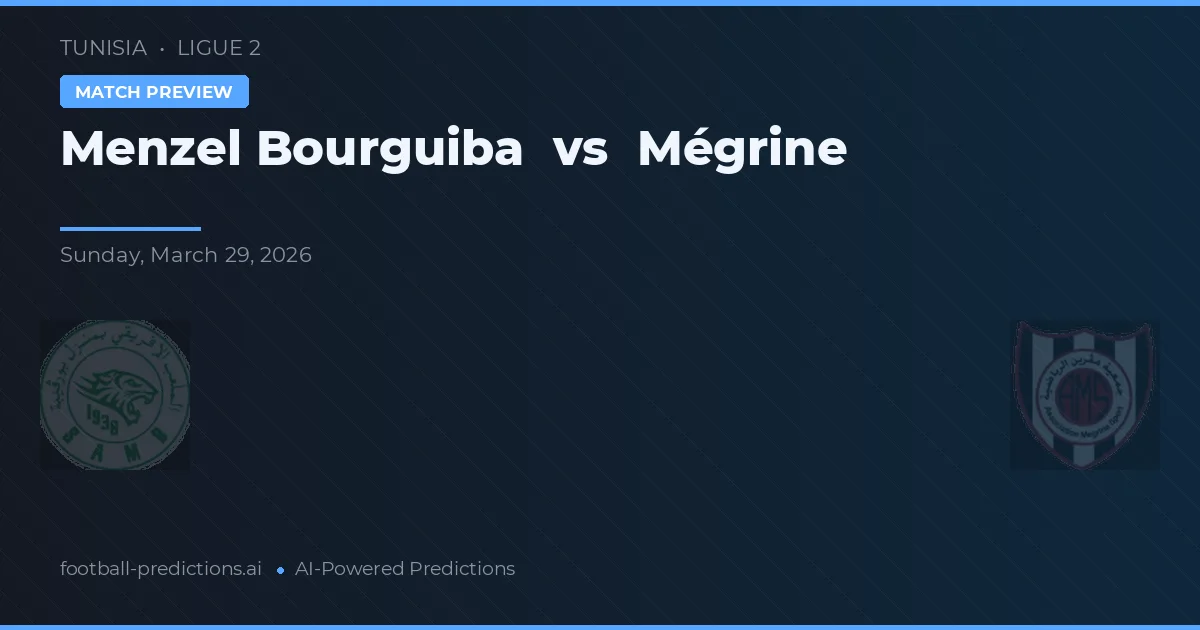 Menzel Bourguiba vs Mégrine — prognóstico e prévia do jogo