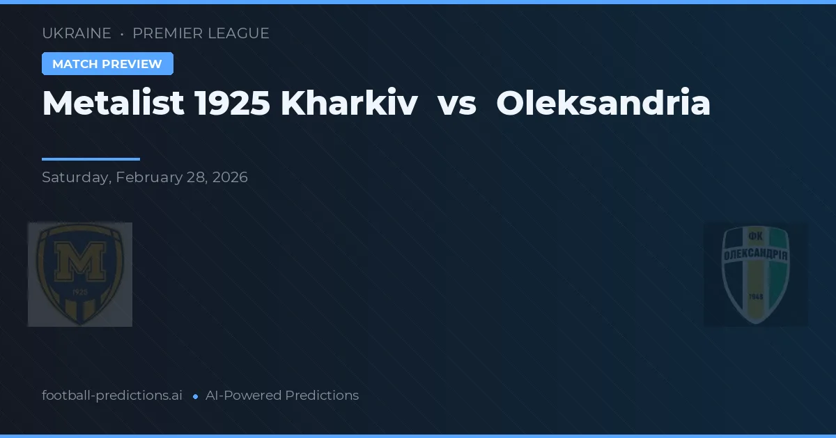Metalist 1925 Kharkiv vs Oleksandria — prognóstico e prévia do jogo