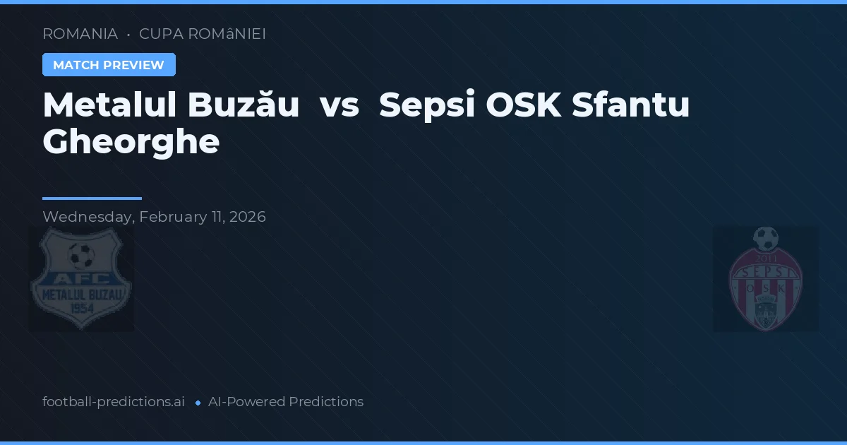 Metalul Buzău vs Sepsi OSK Sfântu Gheorghe — prognóstico e prévia do jogo