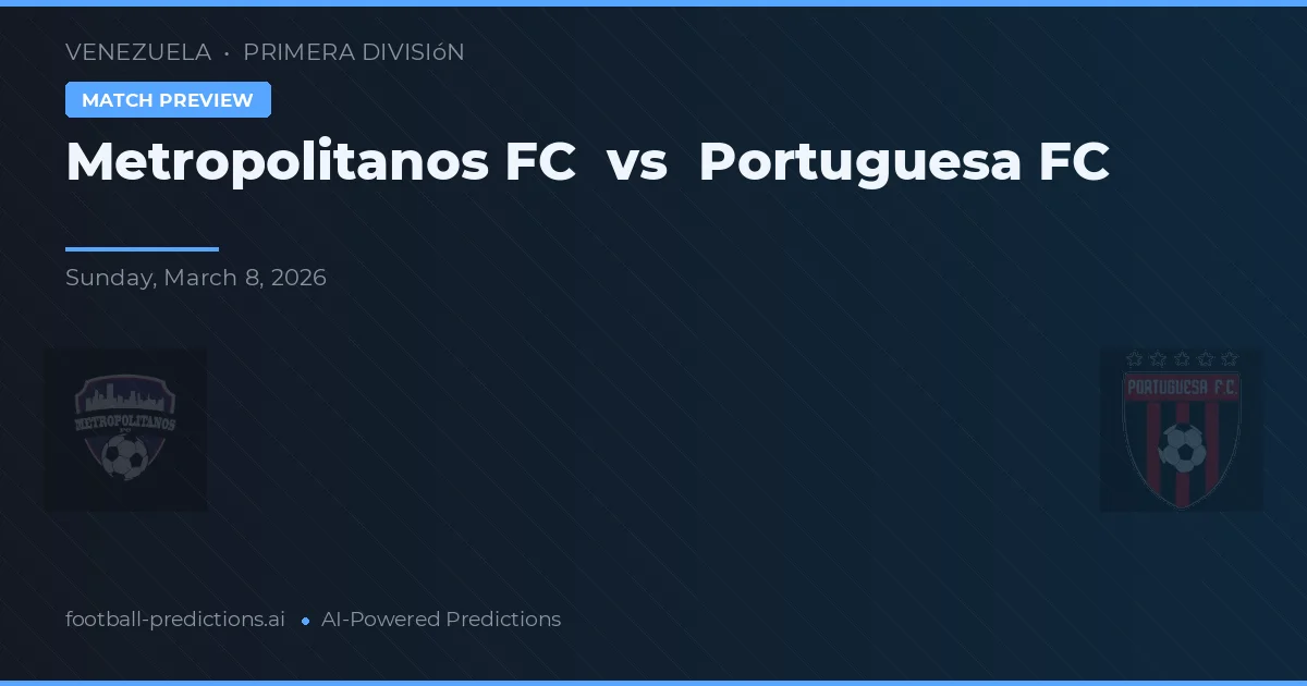 Metropolitanos FC vs Portuguesa FC — prognóstico e prévia do jogo