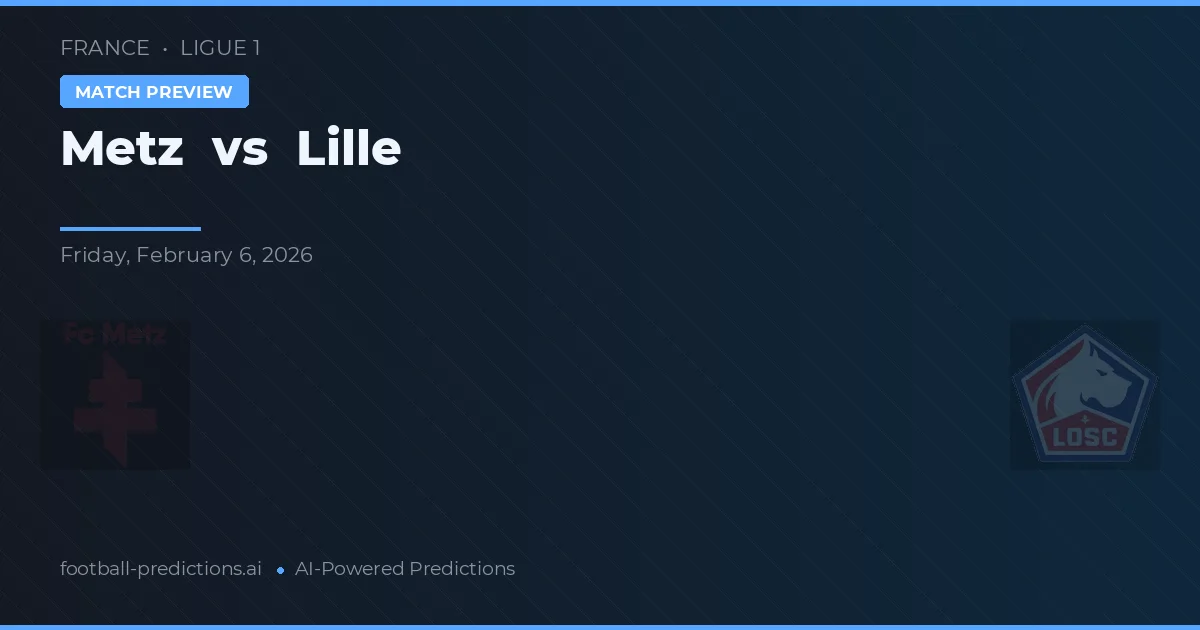 Metz vs Lille — prognóstico e prévia do jogo