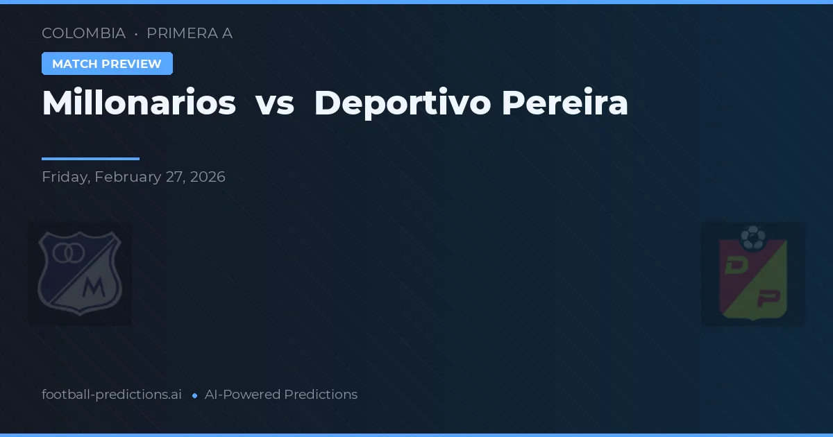 Millonarios vs Deportivo Pereira — prognóstico e prévia do jogo