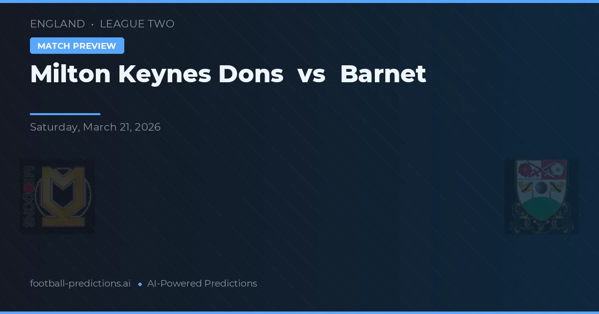 Milton Keynes Dons vs Barnet — prognóstico e prévia do jogo
