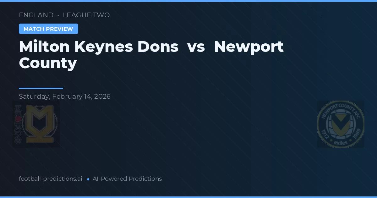 Milton Keynes Dons vs Newport County — prognóstico e prévia do jogo