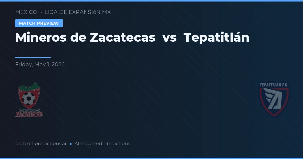 Mineros de Zacatecas vs Tepatitlán — prognóstico e prévia do jogo