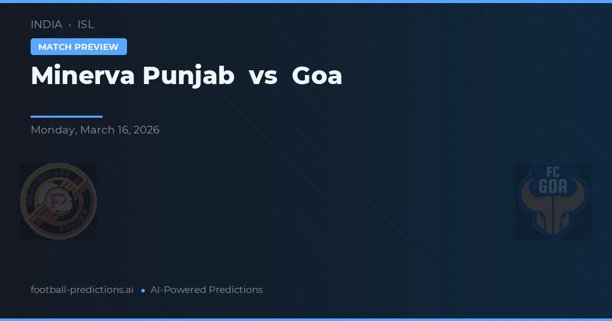 Minerva Punjab vs Goa — prognóstico e prévia do jogo