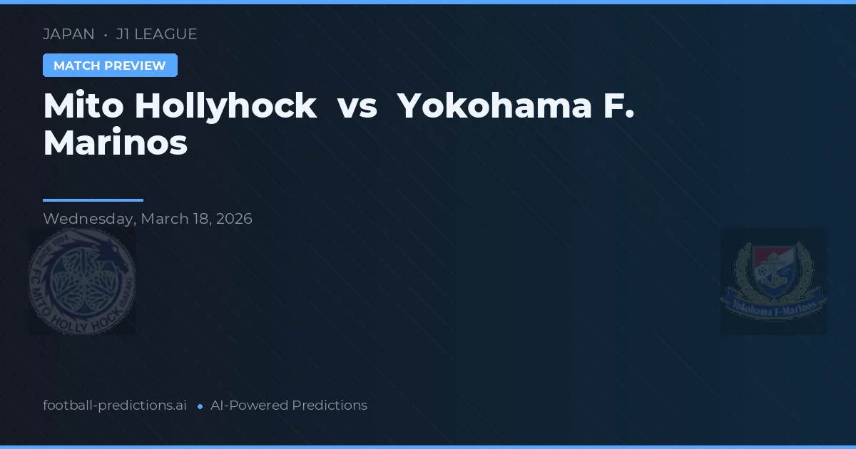 Mito HollyHock vs Yokohama F. Marinos — prognóstico e prévia do jogo