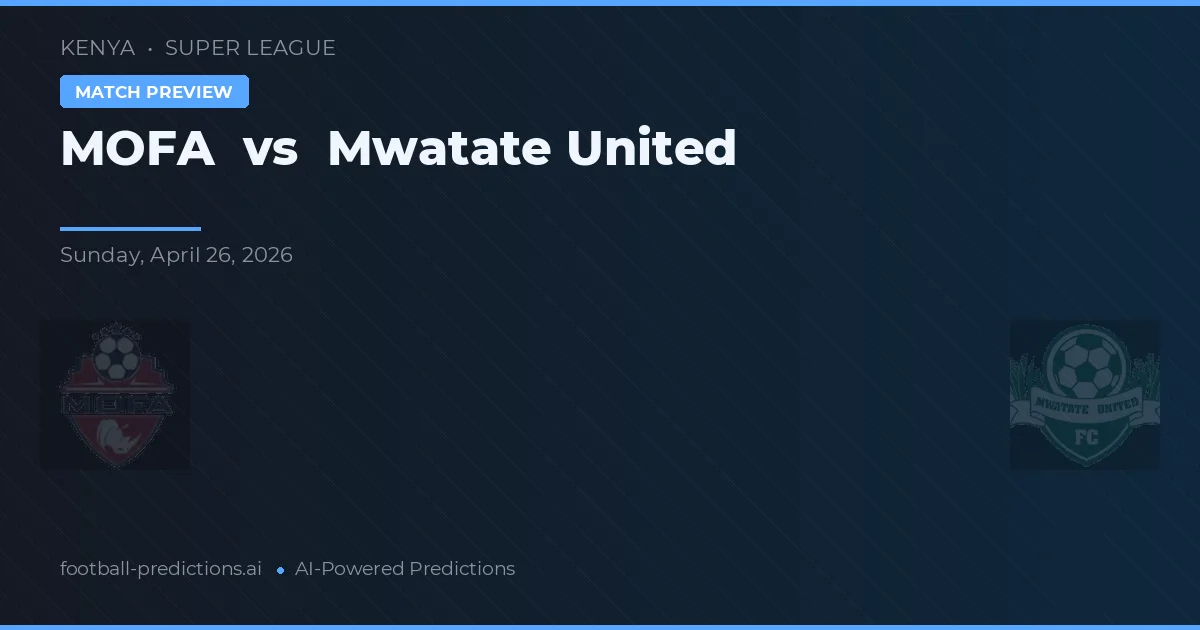 MOFA vs Mwatate United preview