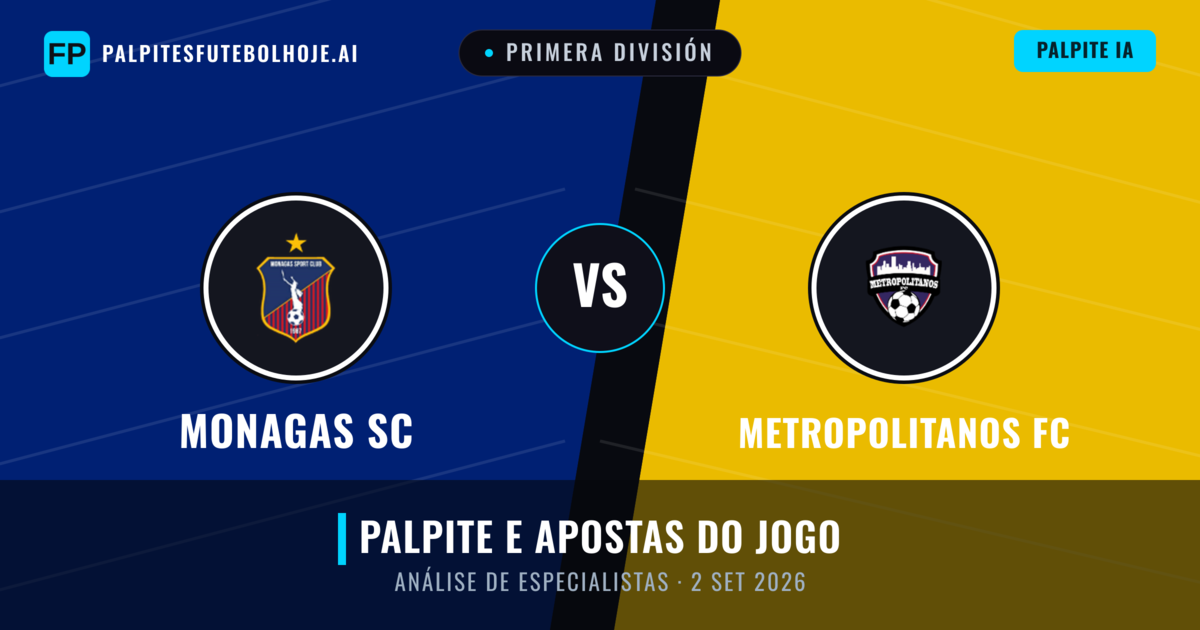 Monagas SC vs Metropolitanos FC — prognóstico e prévia do jogo