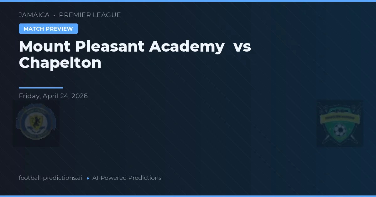 Mount Pleasant Academy vs Chapelton preview