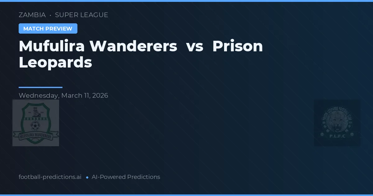 Mufulira Wanderers vs Leões da Prisão — prognóstico e prévia do jogo