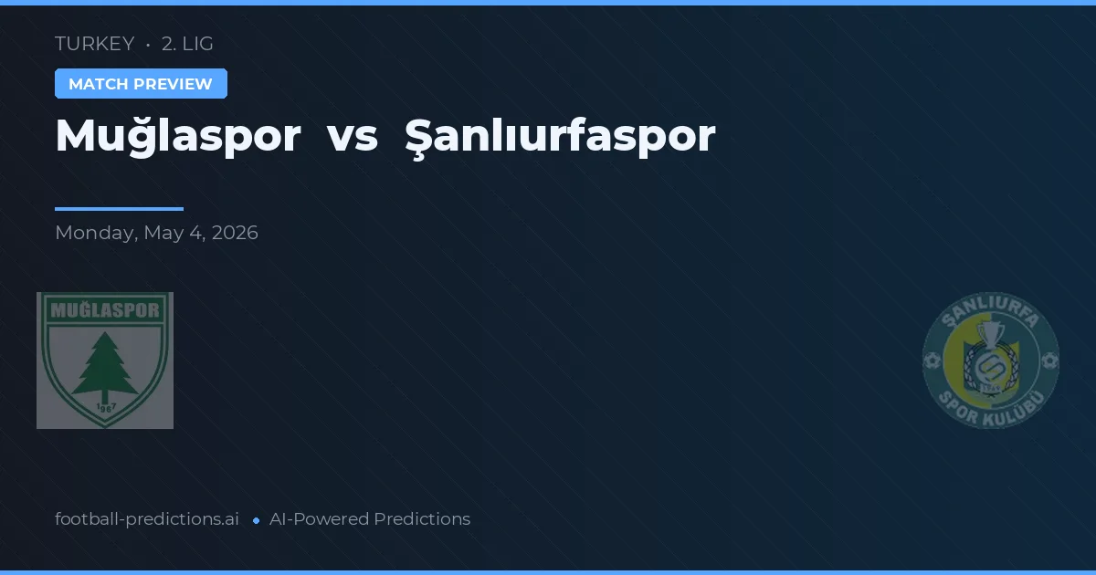 Muğlaspor vs Şanlıurfaspor — prognóstico e prévia do jogo