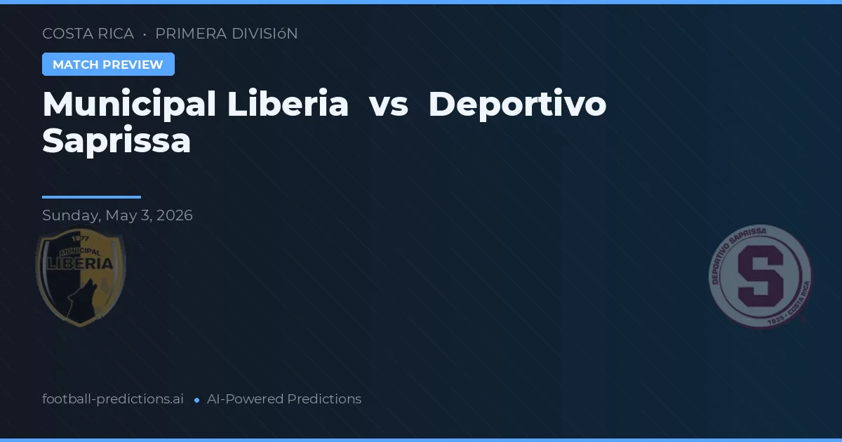 Municipal Liberia vs Deportivo Saprissa — prognóstico e prévia do jogo