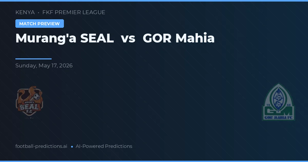 Murang'a SEAL vs Gor Mahia — prognóstico e prévia do jogo