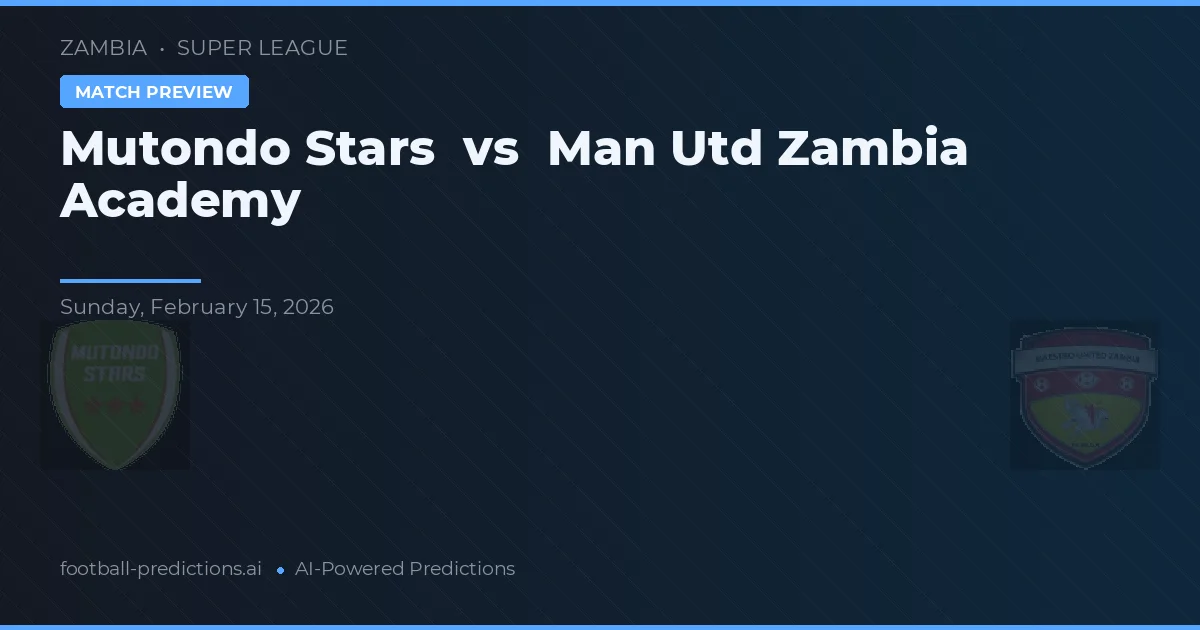 Mutondo Stars vs Academia do Manchester United Zambia — prognóstico e prévia do jogo