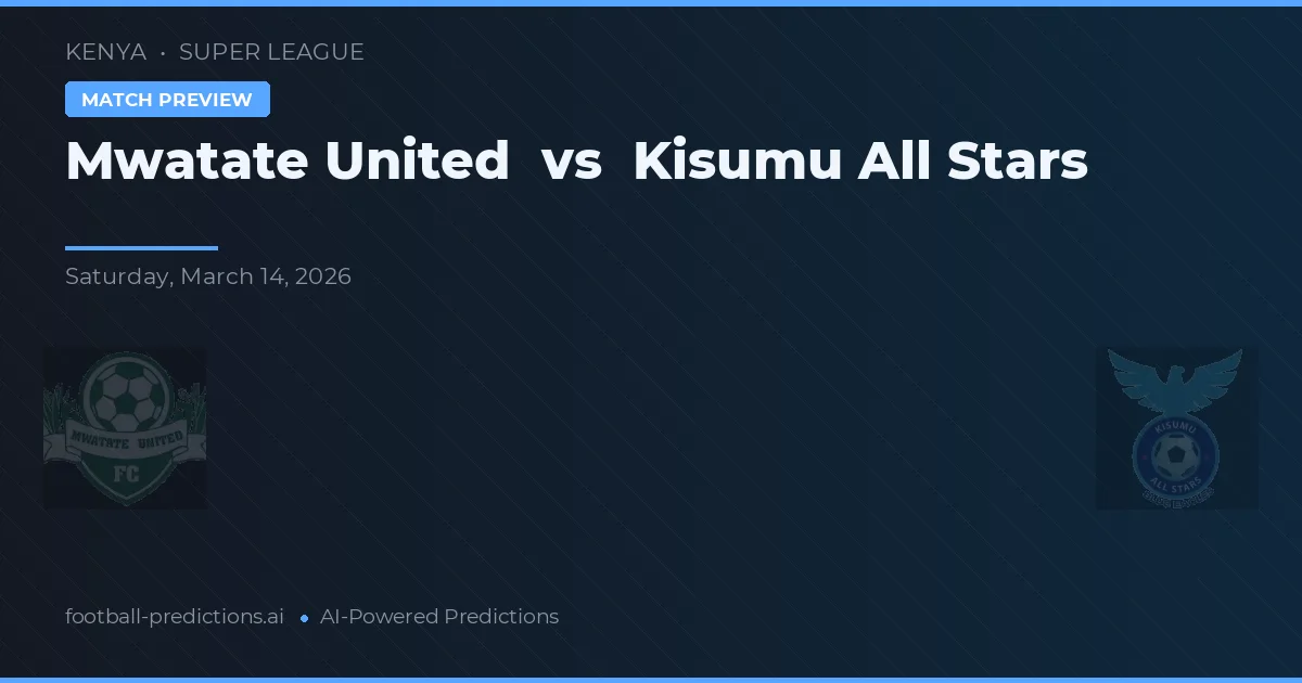 Mwatate United vs Kisumu All Stars — prognóstico e prévia do jogo