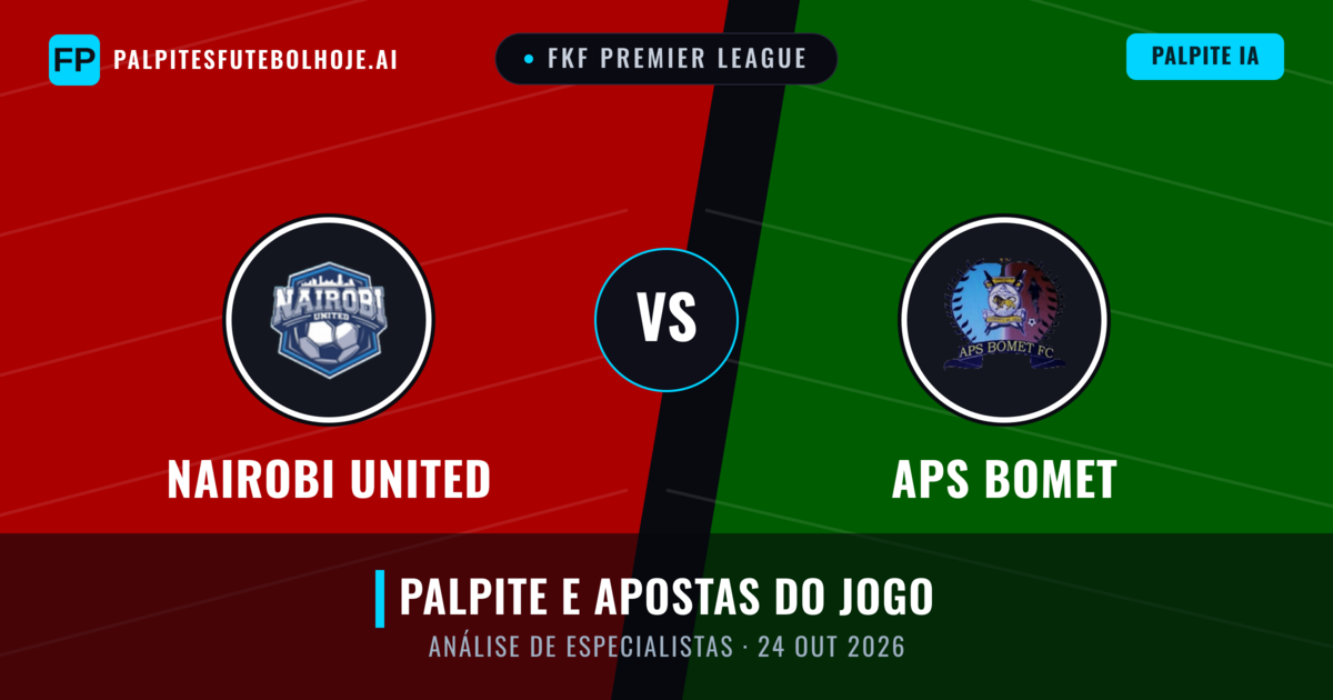 Nairobi United vs APS Bomet — prognóstico e prévia do jogo
