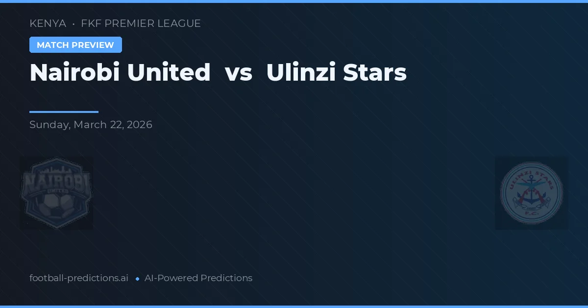 Nairobi United vs Ulinzi Stars — prognóstico e prévia do jogo