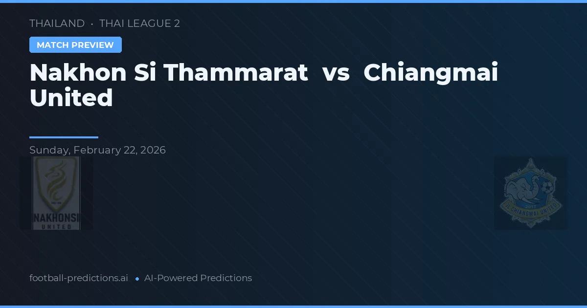 Nakhon Si Thammarat vs Chiangmai United — prognóstico e prévia do jogo