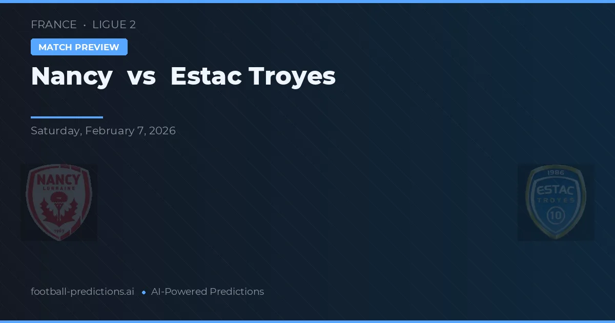 Nancy vs Estac Troyes — prognóstico e prévia do jogo