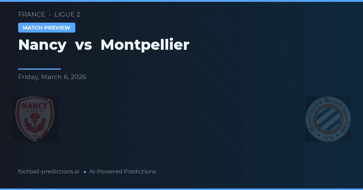 Nancy vs Montpellier — prognóstico e prévia do jogo