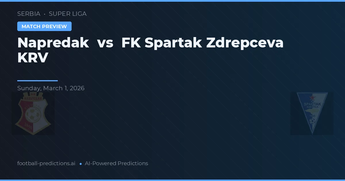 Napredak vs FK Spartak Zdrepceva KRV — prognóstico e prévia do jogo