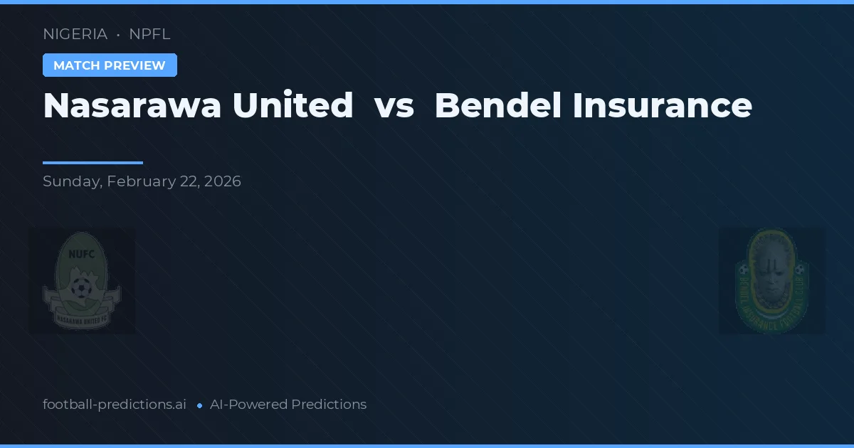 Nasarawa United vs Bendel Insurance — prognóstico e prévia do jogo