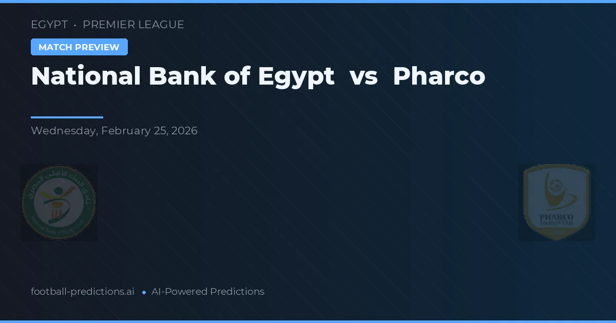 Banco Nacional do Egito vs Pharco — prognóstico e prévia do jogo