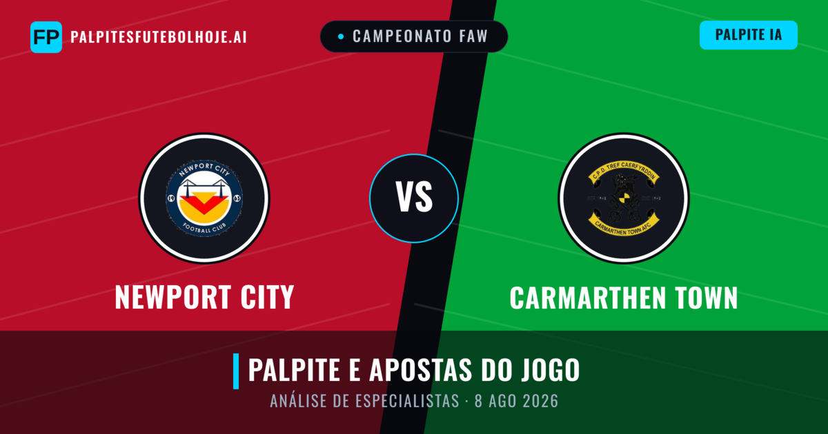 Newport City vs Carmarthen Town — prognóstico e prévia do jogo