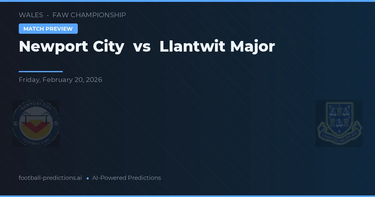 Newport City vs Llantwit Major — prognóstico e prévia do jogo