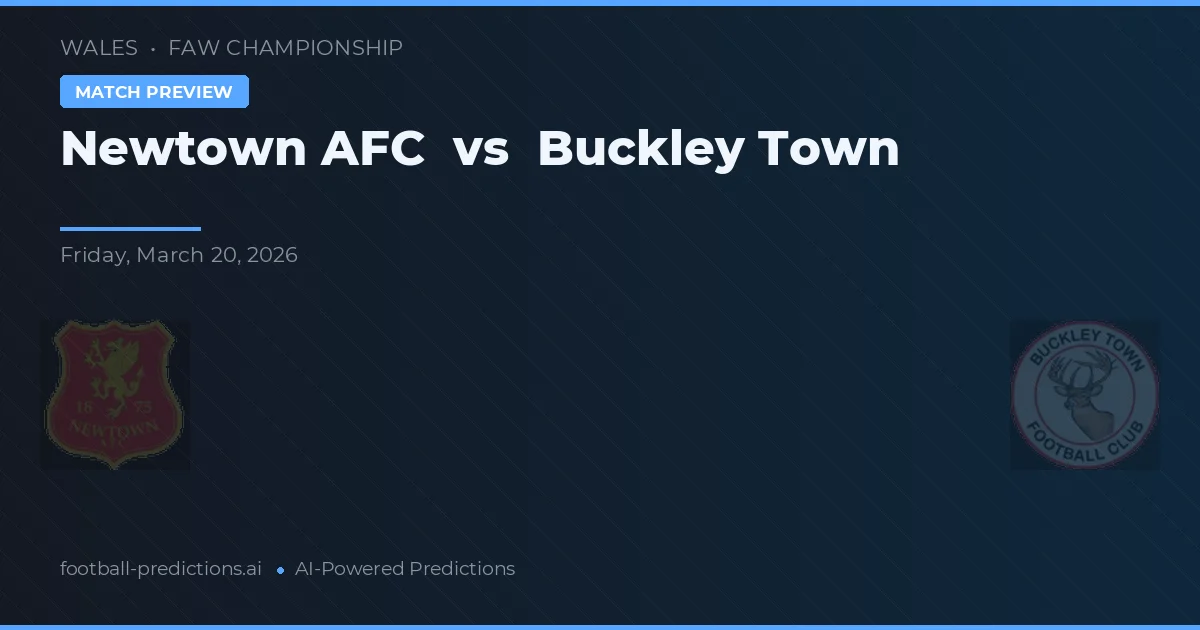 Newtown AFC vs Buckley Town — prognóstico e prévia do jogo