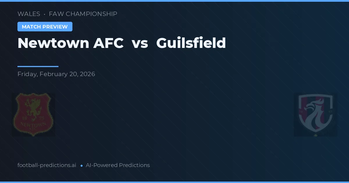 Newtown AFC vs Guilsfield — prognóstico e prévia do jogo