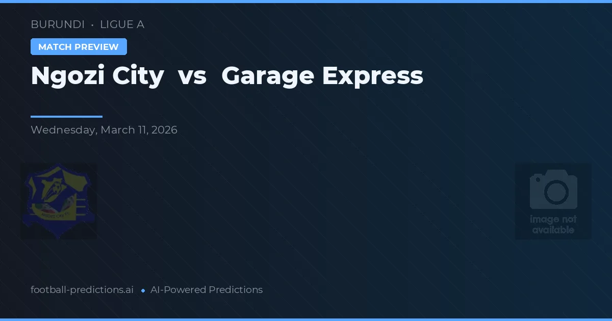 Cidade de Ngozi vs Garage Express — prognóstico e prévia do jogo