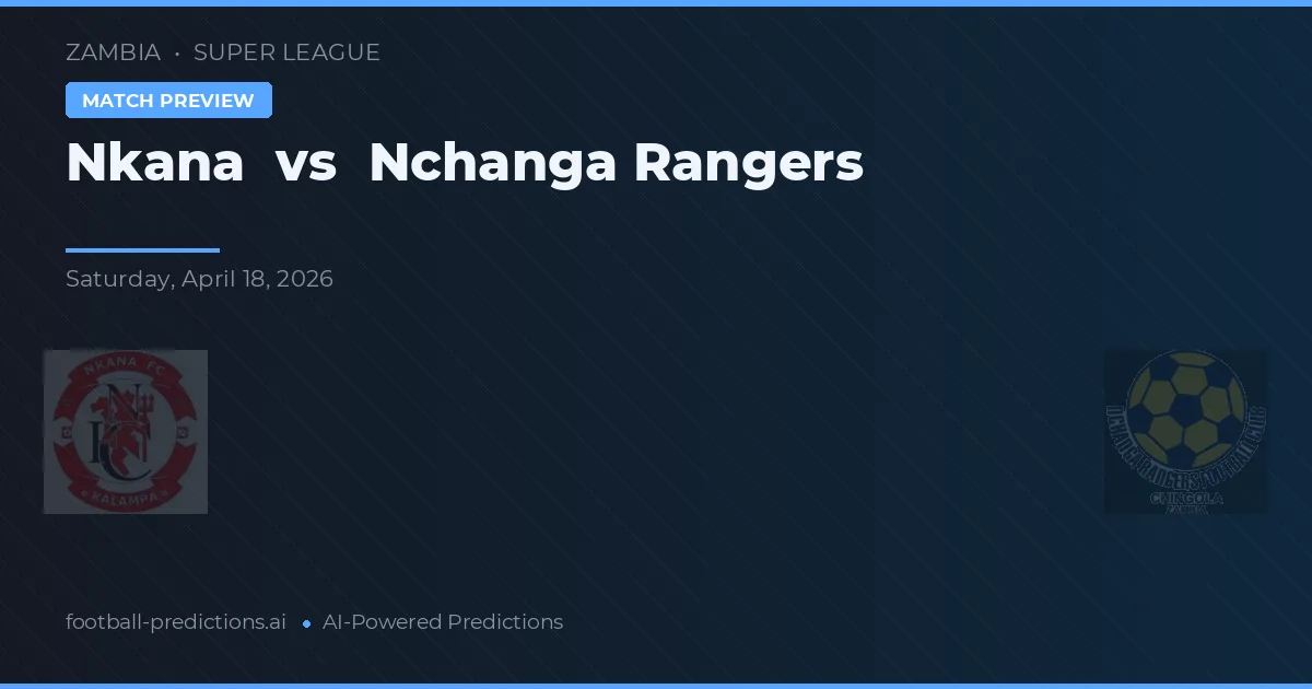 Nkana vs Nchanga Rangers — prognóstico e prévia do jogo