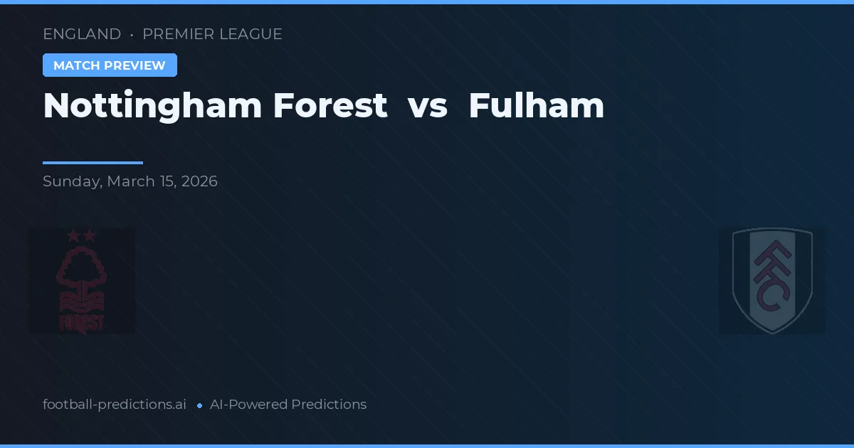 Nottingham Forest vs Fulham — prognóstico e prévia do jogo