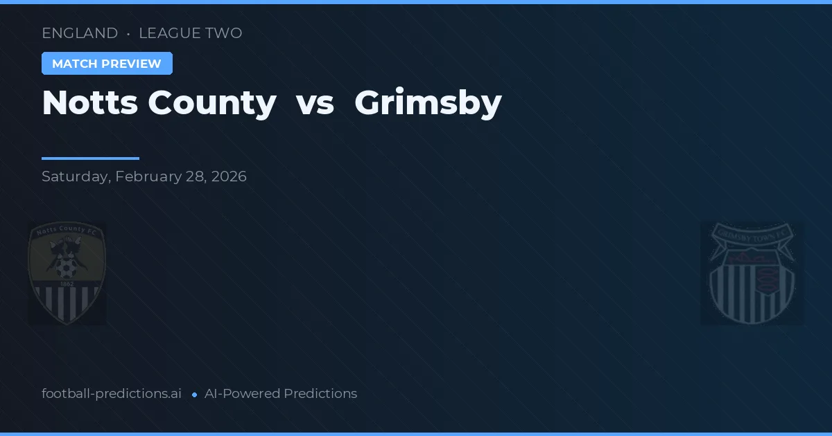 Notts County vs Grimsby — prognóstico e prévia do jogo