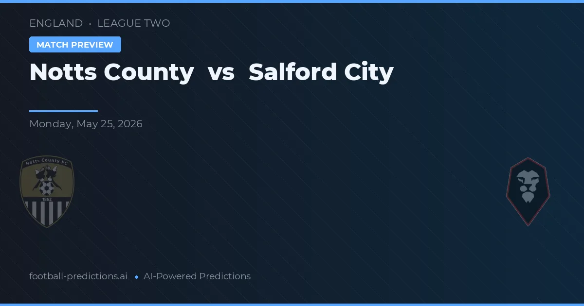 Notts County vs Salford City — prognóstico e prévia do jogo