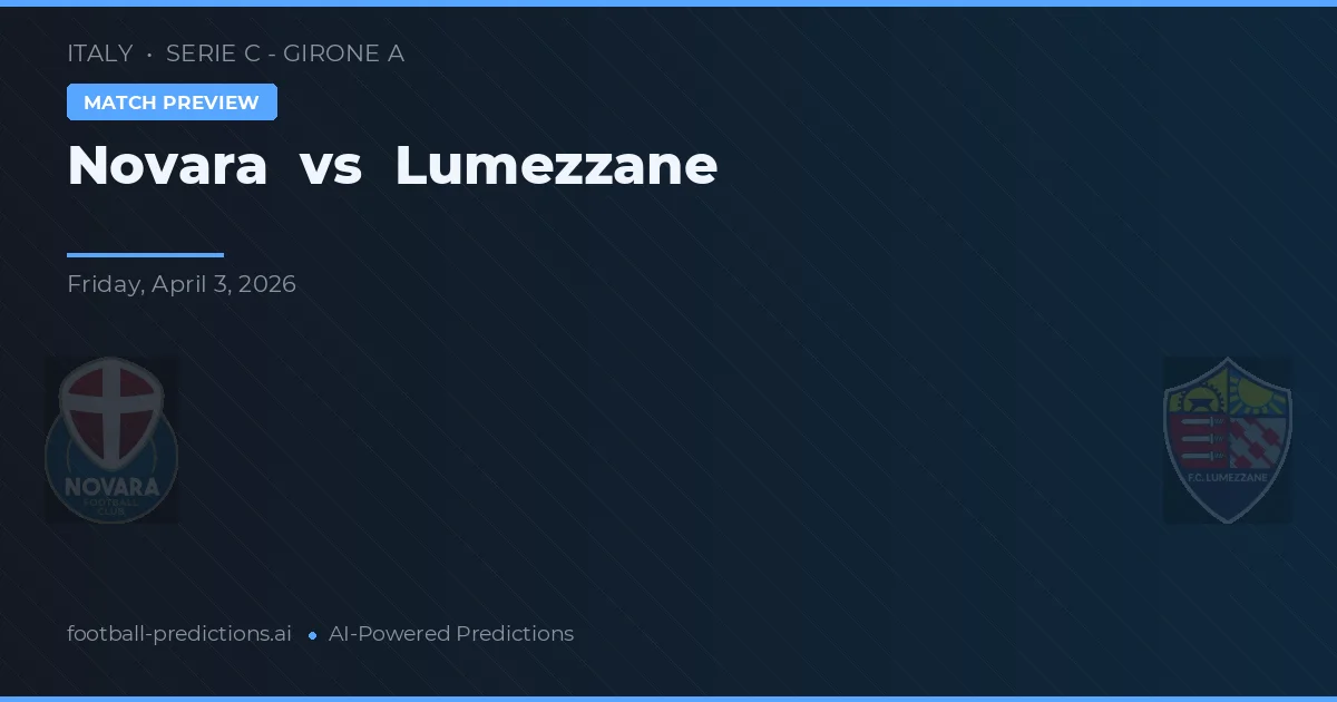 Novara vs Lumezzane — prognóstico e prévia do jogo