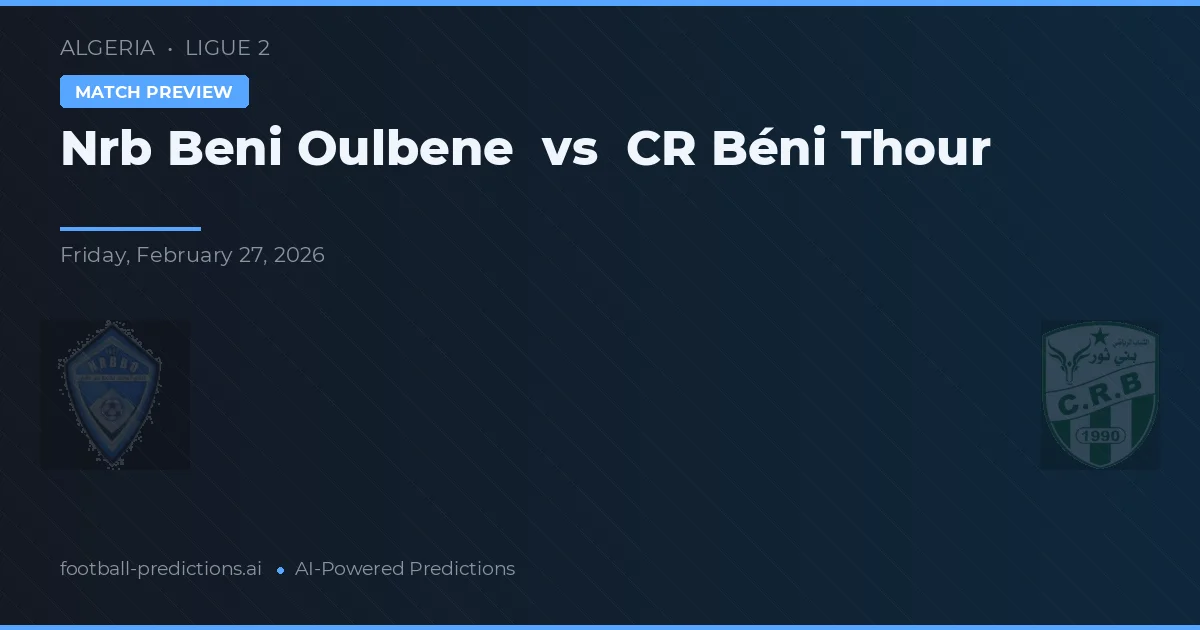NRB Beni Oulbene vs CR Beni Thour — prognóstico e prévia do jogo