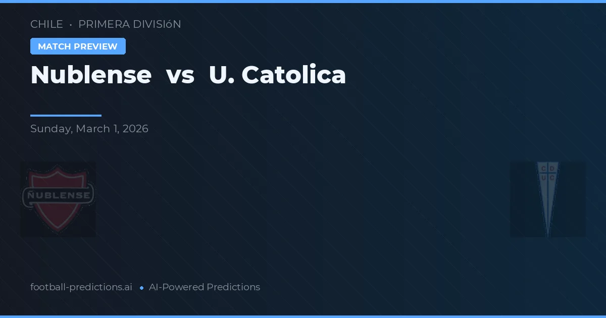 Nublense vs U. Católica — prognóstico e prévia do jogo