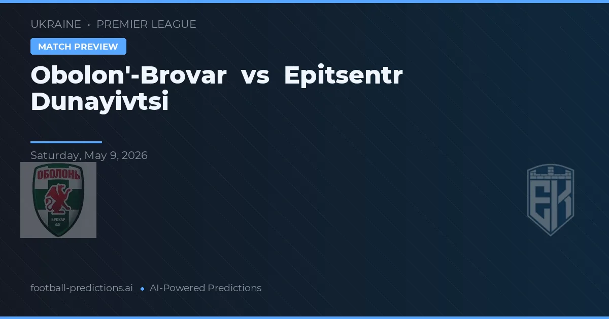 Obolon'-Brovar vs Epitsentr Dunayivtsi — prognóstico e prévia do jogo