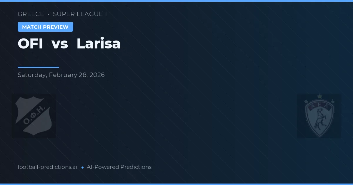 OFI vs Larisa — prognóstico e prévia do jogo