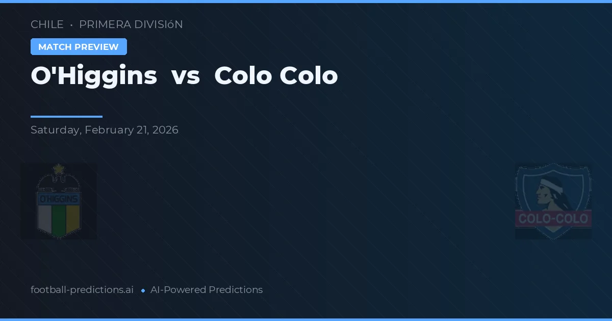O'Higgins vs Colo-Colo — prognóstico e prévia do jogo