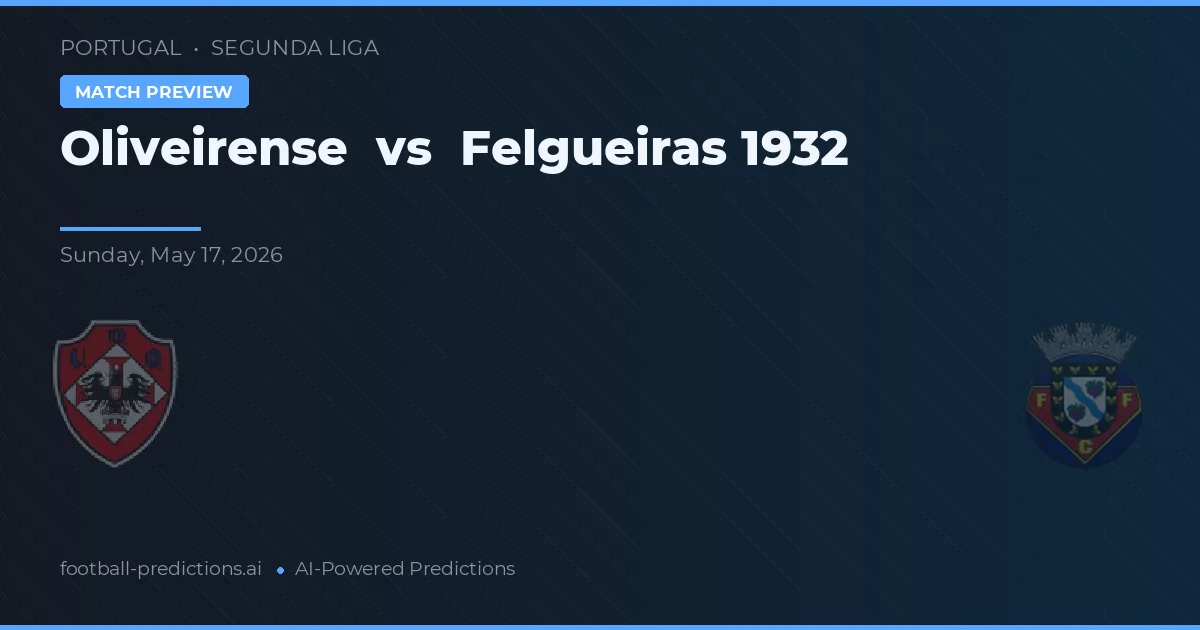 Oliveirense vs Felgueiras 1932 — prognóstico e prévia do jogo