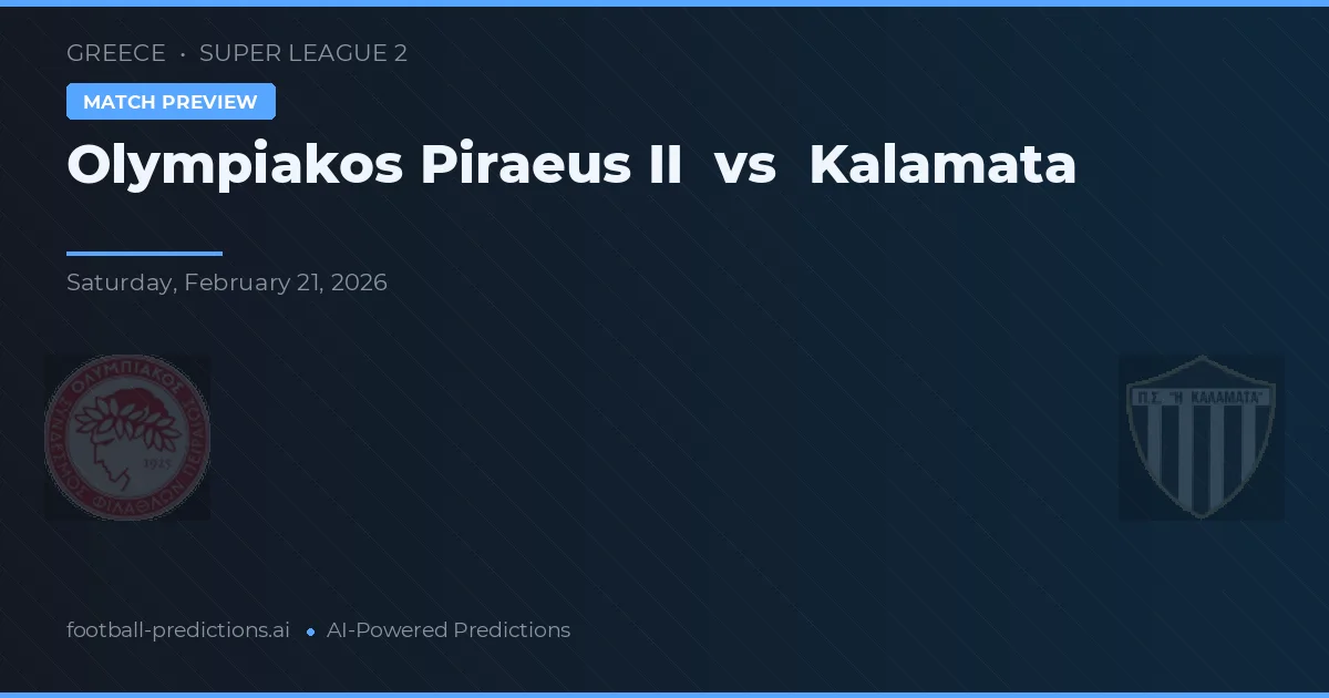 Olympiakos Piraeus II vs Kalamata — prognóstico e prévia do jogo