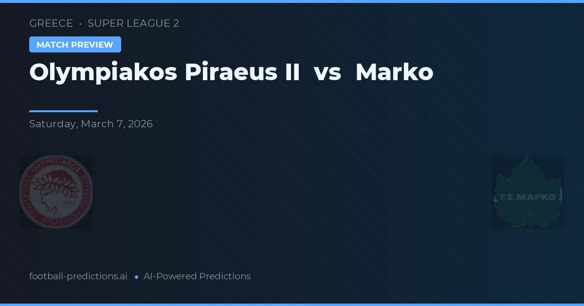 Olympiakos Piraeus II vs Marko — prognóstico e prévia do jogo