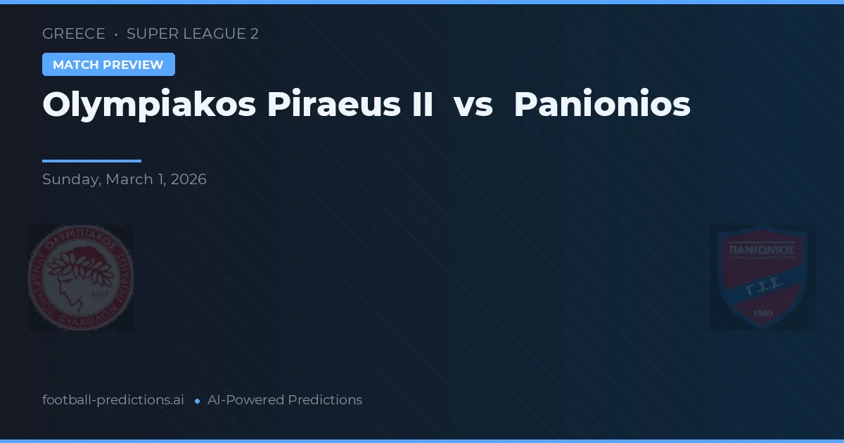 Olympiakos Piraeus II vs Panionios — prognóstico e prévia do jogo