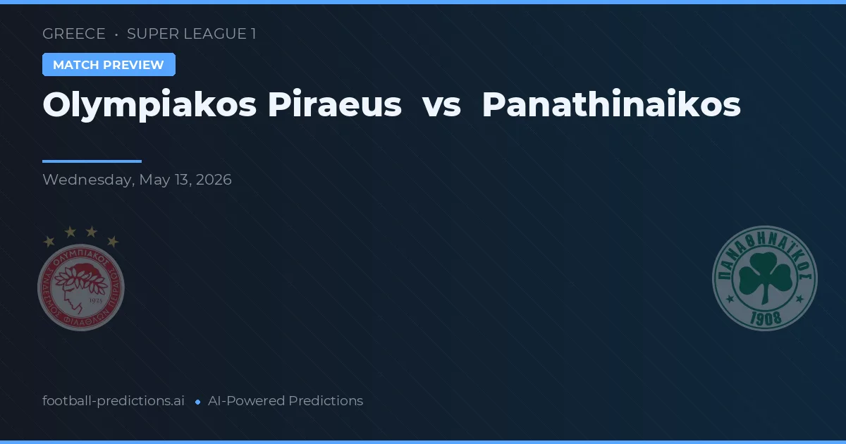 Olympiakos Piraeus vs Panathinaikos — prognóstico e prévia do jogo