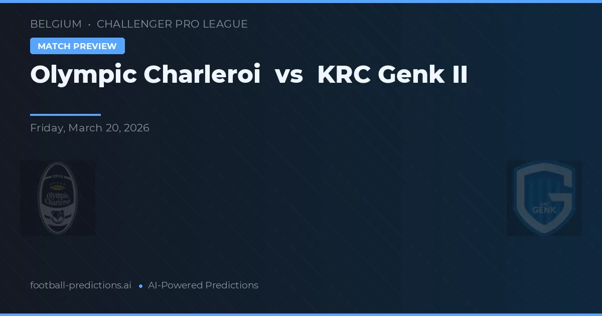 Olympic Charleroi vs KRC Genk II — prognóstico e prévia do jogo