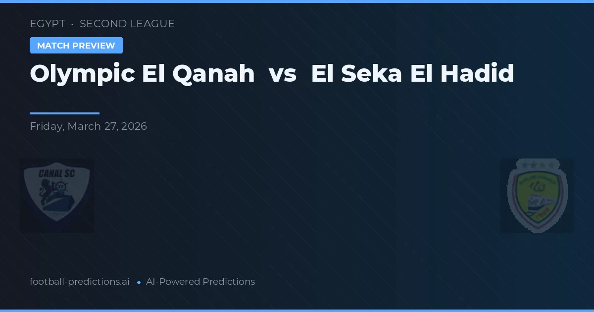 Olympic El Qanah vs El Seka El Hadid — prognóstico e prévia do jogo